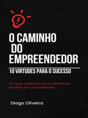 cover image of O Caminho do Empreendedor – 10 Virtudes para o Sucesso
